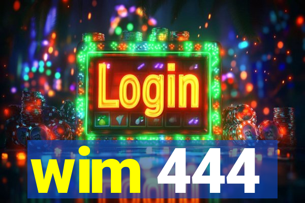 wim 444